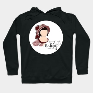 Every lady needs a hobby Hoodie